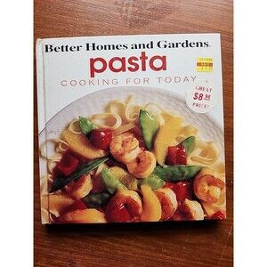 Pasta Cooking for Today Better Homes and Gardens Book HC Illustrated 1993